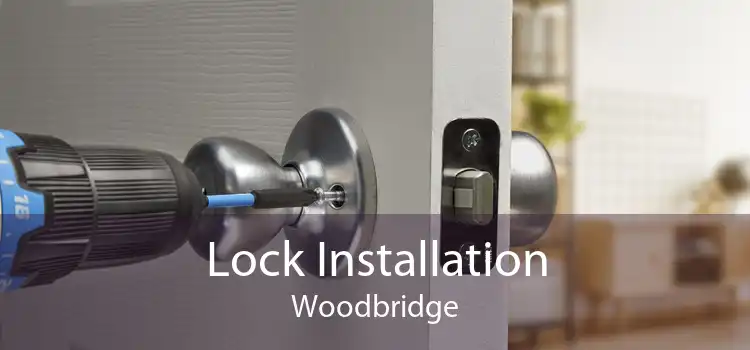 Lock Installation Woodbridge